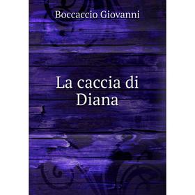 

Книга La caccia di Diana