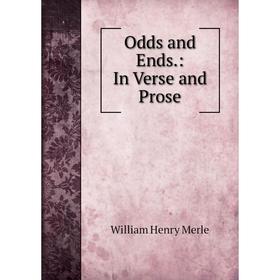 

Книга Odds and Ends: In Verse and Prose