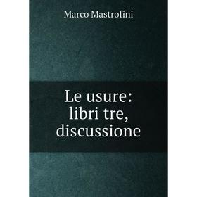 

Книга Le usure: libri tre, discussione