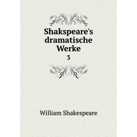 

Книга Shakspeare's dramatische Werke 3