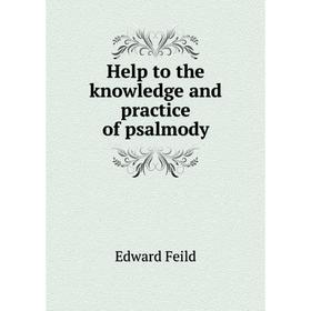 

Книга Help to the knowledge and practice of psalmody