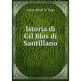 

Книга Istoria di Gil Blas di Santillano
