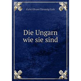 

Книга Die Ungarn wie sie sind