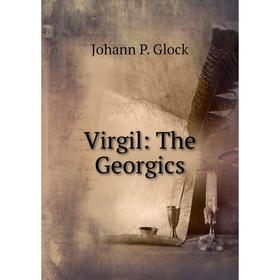 

Книга Virgil: The Georgics