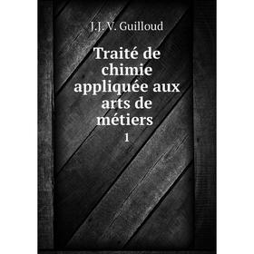 

Книга Traité de chimie appliquée aux arts de métiers 1