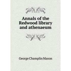 

Книга Annals of the Redwood library and athenaeum