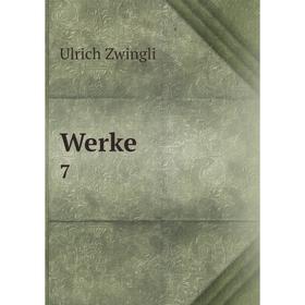 

Книга Werke 7
