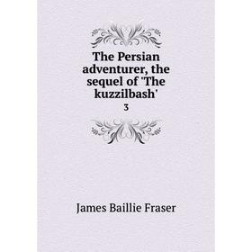 

Книга The Persian adventurer, the sequel of 'The kuzzilbash'. 3
