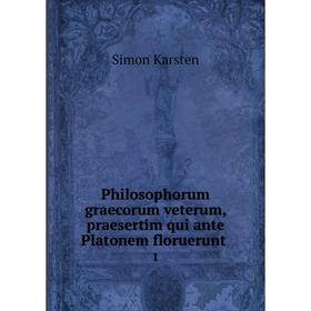 

Книга Philosophorum graecorum veterum, praesertim qui ante Platonem floruerunt 1