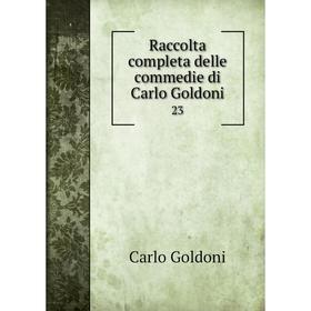 

Книга Raccolta completa delle commedie di Carlo Goldoni 23