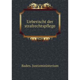 

Книга Ueberischt der strafrechtspflege