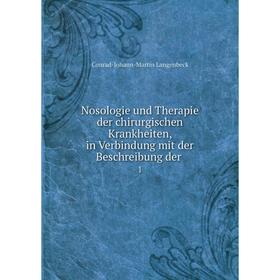 

Книга Nosologie und Therapie der chirurgischen Krankheiten, in Verbindung mit der Beschreibung der1