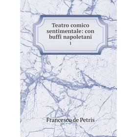

Книга Teatro comico sentimentale: con buffi napoletani 1