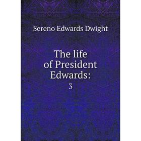 

Книга The life of President Edwards: 3