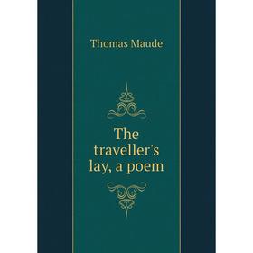 

Книга The traveller's lay, a poem