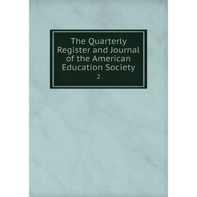 

Книга The Quarterly Register and Journal of the American Education Society 2