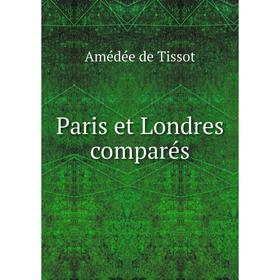 

Книга Paris et Londres comparés