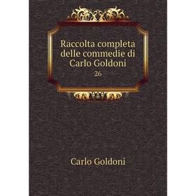 

Книга Raccolta completa delle commedie di Carlo Goldoni 26