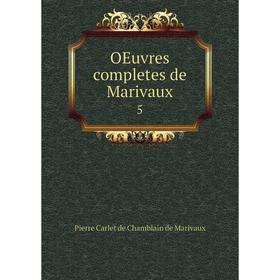 

Книга Oeuvres completes de Marivaux 5