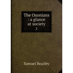 

Книга The Oxonians: a glance at society. 2