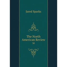 

Книга The North American Review 30