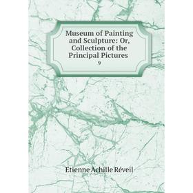 

Книга Museum of Painting and Sculpture: or Collection of the Principal Pictures 9