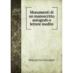 

Книга Monumenti di un manoscritto autografo e lettere inedite