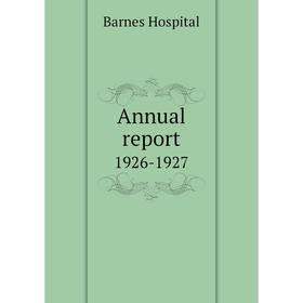 

Книга Annual report 1926-1927