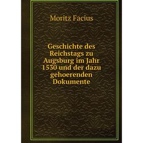 

Книга Geschichte des Reichstags zu Augsburg im Jahr 1530 und der dazu gehoerenden Dokumente