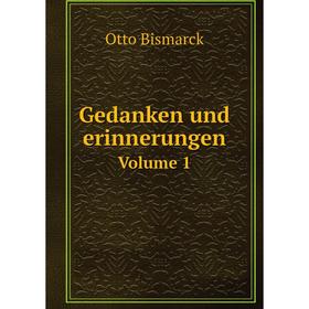 

Книга Gedanken und erinnerungen Volume 1