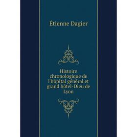 

Книга Histoire chronologique de l'hôpital général et grand hôtel-Dieu de Lyon