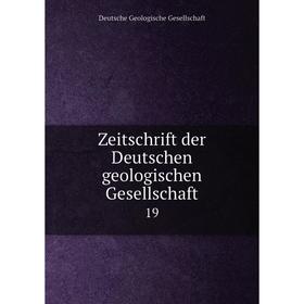 

Книга Zeitschrift der Deutschen geologischen Gesellschaft 19
