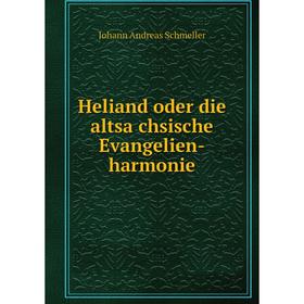 

Книга Heliand oder die altsächsische Evangelien-harmonie