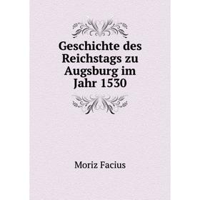 

Книга Geschichte des Reichstags zu Augsburg im Jahr 1530
