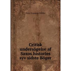 

Книга Critisk undersögelse af Saxos histories syv sidste Böger