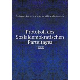

Книга Protokoll des Sozialdemokratischen Parteitages 1888
