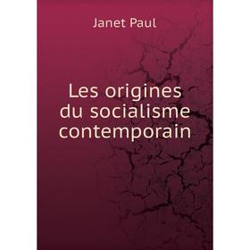 

Книга Les origines du socialisme contemporain