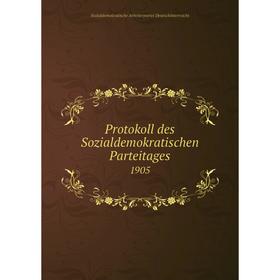

Книга Protokoll des Sozialdemokratischen Parteitages 1905