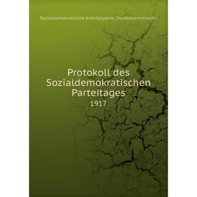 

Книга Protokoll des Sozialdemokratischen Parteitages 1917