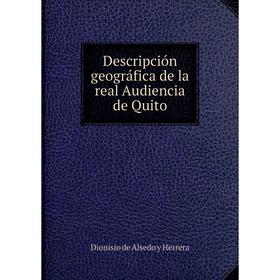 

Книга Descripción geográfica de la real Audiencia de Quito