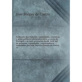 

Книга Collecção dos tratados, convenções, contratos e actos publicos celebrados entre a coroa de Portugal e as mais potencias desde 1640