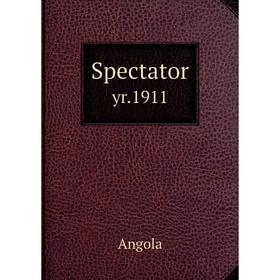 

Книга Spectator yr.1911
