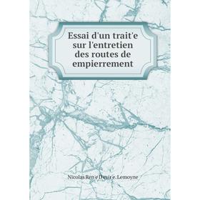 

Книга Essai d'un traitʹe sur l'entretien des routes de empierrement