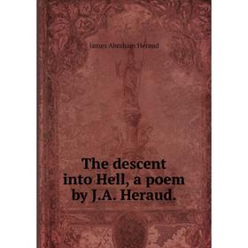 

Книга The descent into Hell, a poem by J.A. Heraud.