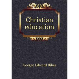 

Книга Christian education