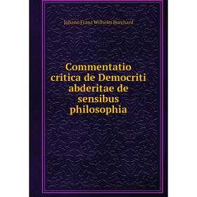 

Книга Commentatio critica de Democriti abderitae de sensibus philosophia