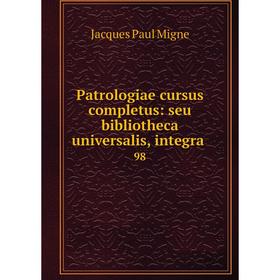 

Книга Patrologiae cursus completus: seu bibliotheca universalis, integra 98