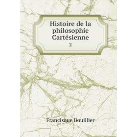 

Книга Histoire de la philosophie Cartésienne 2