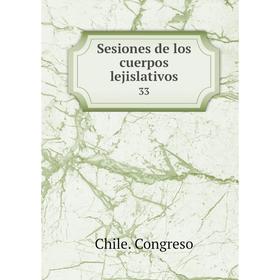 

Книга Sesiones de los cuerpos lejislativos 33