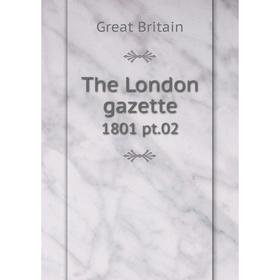 

Книга The London gazette 1801 pt.02